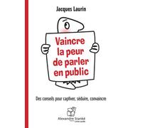 Vaincre la peur de parler en public - Jacques Laurin - Stanke Alexandre - Texte lu (CD) - Textes lus CD