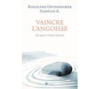Vaincre l'angoisse: Un psy à votre écoute