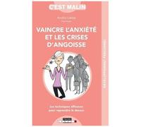 Vaincre L'anxiété Et Les Crises D'angoisse