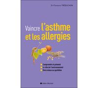 Vaincre l'asthme et les allergies - Florence Trébuchon - Albin Michel - broché - Guide