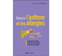 Vaincre l'asthme et les allergies Florence Trébuchon (Auteur)