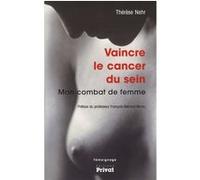 Vaincre Le Cancer Du Sein - Mon Combat De Femme