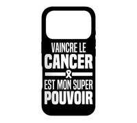 Vaincre Le Cancer Est Mon Super Pouvoir Guérison du Cancer Coque pour iPhone 17 Pro
