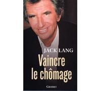Vaincre le chômage - Jack Lang - Grasset - broché - Essai