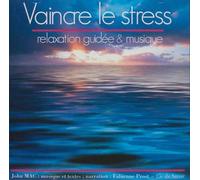 Vaincre le stress : relaxation guidée et musique CD audio - John Mac - la compagnie du savoir - Texte lu (CD) - Textes lus CD