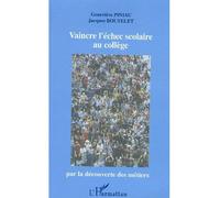 Vaincre l'échec scolaire au collège Par la découverte des métiers - Geneviève Piniau - L'harmattan - broché - Essai