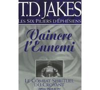 Vaincre l'ennemi Le combat spirituel du croyant - T.D JAKES - Parole De Foi - relié - Essai