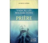 Vaincre les malédictions par la prière