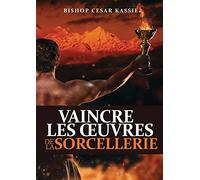 Vaincre Les Oeuvres de la Sorcellerie