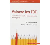 Vaincre les Toc: Avec les thérapies cognitivo-comportements et stratégiques