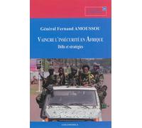 Vaincre l'insecurite en afrique - defis et strategies - AMOUSSOU/FERNAND - Economica - broché - Essai