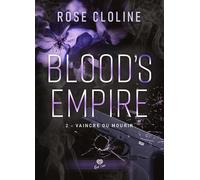 Vaincre ou mourir Blood's Empire - T02 - Rose Cloline - Alter Real - broché - Roman