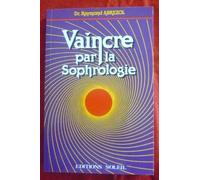 Vaincre par la sophrologie