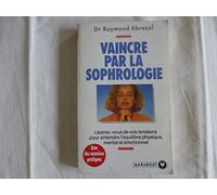 Vaincre par la sophrologie