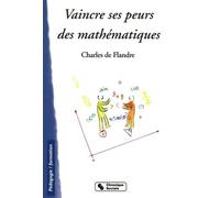 Vaincre ses peurs des mathematiques FLANDRE C DE (Auteur)