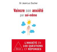 Vaincre son anxiété par soi-même - Jean-Luc Ducher - Odile Jacob - broché - Guide