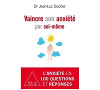 Vaincre Son Anxiété Par Soi-Même Ou Comment La Surmonter Au Quotidien
