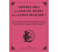 Vaincrez-vous les pires chausse-trappes de la langue française ?