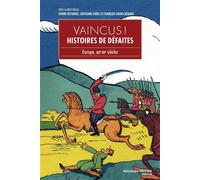 Vaincus ! Histoires de défaites - Europe, XIXe-XXe siècles - Collectif - Nouveau Monde Eds - broché - Essai