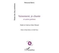 Vainement, je chante Mohamed Bakria (Auteur)