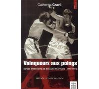 Vainqueurs aux poings Douze portraits de boxeurs français - 1970-1990. Préface : Claude Lelouch - Catherine Gravil - De Paris Eds Max Chaleil - broché - Livre