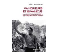 Vainqueurs et invaincus. La « question indienne » de Washington à Trump - Joëlle Rostkowski - Cnrs Eds - broché - Essai