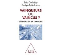 Vainqueurs ou vaincus ? L'énigme de la Iakoutie - Eric Crubézy - Odile Jacob - broché - Etude
