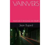 VAINVERS: AMOUR ET PASSAGE DU TEMPS
