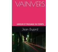 VAINVERS: AMOUR ET PASSAGE DU TEMPS