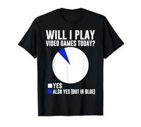 Vais-Je Jouer à des Jeux vidéo Aujourd'hui Oui Aussi Oui mais en Bleu T-Shirt