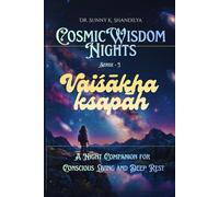 Vaiśākha kṣapāḥ: A Night Companion for Conscious Living and Deep Rest