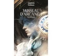 Adrien Tomas – Vaisseau d'Arcane (Tome 1) – Les Hurleuses – Poche
