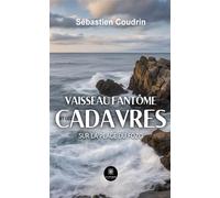 Vaisseau fantôme et les cadavres sur la plage du Fozo - Sébastien Coudrin - Le Lys Bleu - broché - Roman