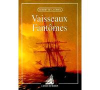 Vaisseaux Fantomes - - Robert De La Croix - Ancre De Marine - Livre