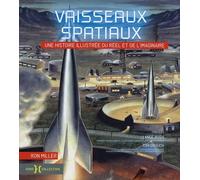 Vaisseaux spatiaux, une histoire illustrée du réel et de l'imaginaire