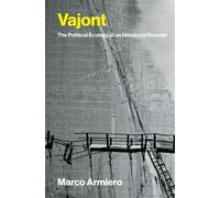 Vajont The Political Ecology of an Unnatural Disaster - Marco Armiero - The MIT Press - ebook (ePub) - Livre