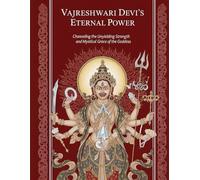 Vajreshwari Devi’s Eternal Power: Channeling the Unyielding Strength and Mystical Grace of the Goddess