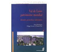 Val de loire patrimoine mondial Identité, protection, valorisation - Pur - Presses Universitaires Rennes - broché - Etude