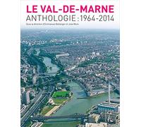 VAL DE MARNE (LE) - ANTHOLOGIE 1964-2014