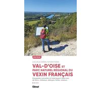 Val-d'Oise & Parc naturel régional du Vexin français Les plus belles randonnées - Alain Perrier - Glénat - broché - Guide