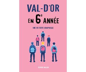 Val-d'Or en 6e année: Une histoire graphique