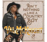 Val McKnight - Ain't Nothing Like a Country Boy