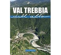 Val Trebbia dall'alto. Ediz. illustrata