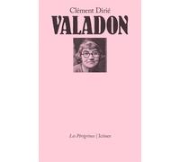 Valadon - Clément Dirié - Les Peregrines Eds - broché - Essai