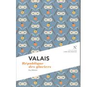 Valais : République des glaciers