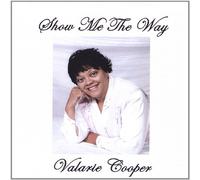 Valarie Cooper - Show Me The Way