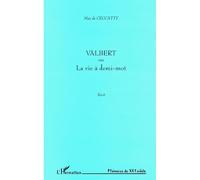 Valbert ou la vie à demi-mot Récit - Max de Ceccatty - L'harmattan - broché - Biographie