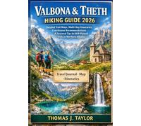 Valbona & Theth Hiking Guide 2026: Detailed Trail Maps, Multi-Day Itineraries, Guesthouse Recommendations & Seasonal Tips for Well-Planned Treks in Northern Albania