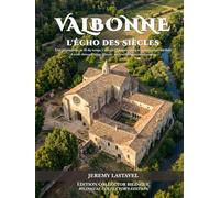 Valbonne : L'Écho des Siècles: Une promenade au fil du temps à travers l'histoire et les reconstitutions inédites