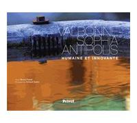 Valbonne sophia antipolis - Bruno Ferret - Privat - cartonné - Beau livre